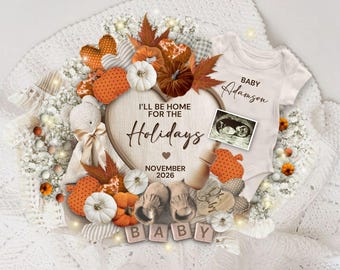 May include: A fall-themed baby announcement with a white onesie, ultrasound image, and decorative pumpkins. The wooden heart reads "I'll be home for the Holidays November 2026." Includes baby shoes, a teddy bear, and fabric hearts.