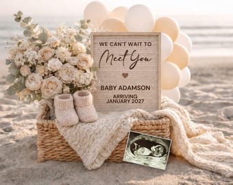 May include: A pregnancy announcement scene on a sandy beach. A sign reads "We can't wait to Meet You" with the baby's name and due date. Includes baby booties, flowers, balloons, a basket, and an ultrasound image.
