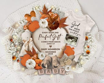 May include: A baby announcement with a heart-shaped wooden sign, pumpkins, and a onesie. The sign reads "Every Good and Perfect Gift" and includes the baby's name and due date. The onesie has the text "God knew our hearts needed you."