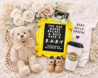 May include: A baby announcement featuring a teddy bear, flowers, and baby shoes. A letter board reads "THE ONE WHERE RACHEL & ROSS HAVE A BABY" with "PREMIERING DECEMBER 2026." A white onesie says "BABY GELLE-GREENE." A coffee cup reads "CENTRAL PERK."