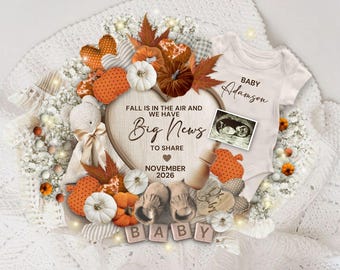 May include: A fall-themed baby announcement with a white onesie, ultrasound image, and decorative pumpkins. The announcement includes the text "Fall is in the air and we have Big News to share November 2026." Decorative elements include a teddy bear, baby shoes, and wooden blocks spelling "BABY."