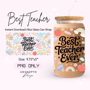 Best Teacher Ever 16oz Glass Can Wrap PNG, Teacher Appreciation, Teacher Glass Can Wrap Png, Pencil Bow Glass Cup Png, Back to School Png