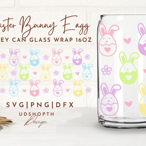 Easter Bunny Eggs Can Glass SVG, 16oz Libbey Full Wrap Svg, Cute Easter ...