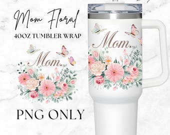 Envoltura para vaso de 40 oz con diseño floral para mamá PNG, envoltura para vaso de 40 oz para el día de la madre, envoltura para vaso de mamá PNG, diseño de vaso de mamá para descarga digital por sublimación