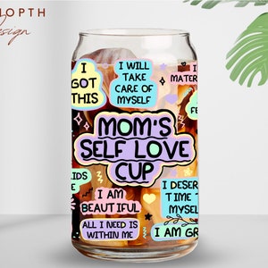Mom’s Self Love Cup Png, 16oz Libbey Glass Can Png file Cup Wrap, Mom Sublimation Wrap, Mom Affirmation Png, Mom Daily Affirmations Png image 5