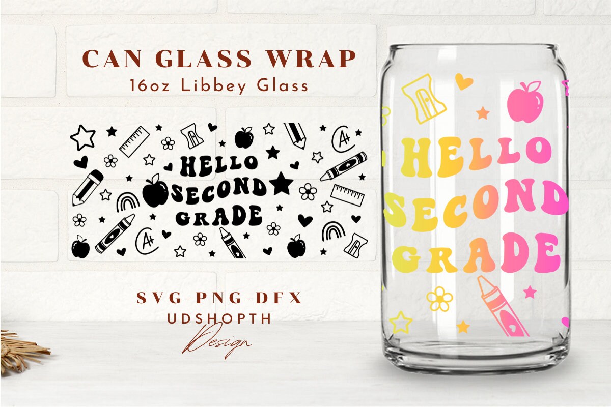 Hello Back to School SVG, 16oz Libbey Can Glass Wrap Svg, Second Grade ...