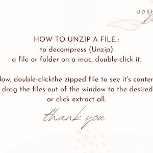 May include: A white background with brown text explaining how to unzip a file on a Mac and Windows computer. The text reads "HOW TO UNZIP A FILE: to decompress (Unzip) a file or folder on a mac, double-click it. for window, double-clickthe zipped file to see it's contents, when propted, drag the files out of the window to the desired location or click extract all. thank you".