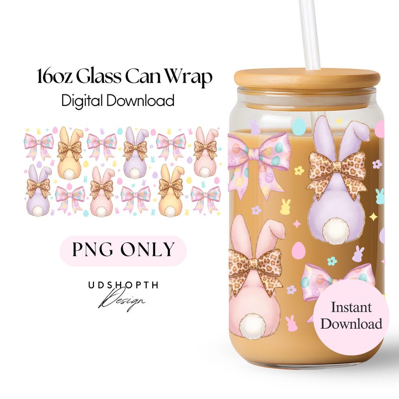 May include: A clear glass can wrap with a wooden lid and a straw. The wrap features a repeating pattern of pastel Easter bunnies with bows and the text "16oz Glass Can Wrap Digital Download". The design includes the text "PNG ONLY" and "Instant Download".
