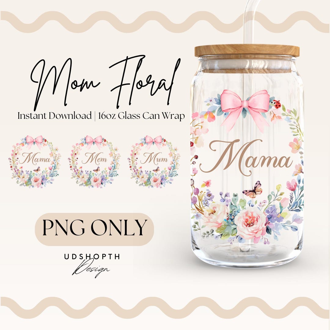 Mama Floral PNG, 16oz Glass Can Wrap Png, Watercolor Mom Wreath, Floral ...