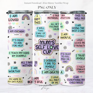 Mum’s Self Love Cup Png 20oz Skinny Tumbler Wrap Png, Mum Tumbler Wrap, Mum Affirmation Png, Mum Daily Affirmations Png Mom Sublimation Wrap