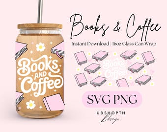 Books and Coffee 16oz Glass Can Wrap SVG, Books Coffee Glass Can, Girly Pink, Bookish Girly Glass Can, Trendy Book Cup Wrap Digital Download