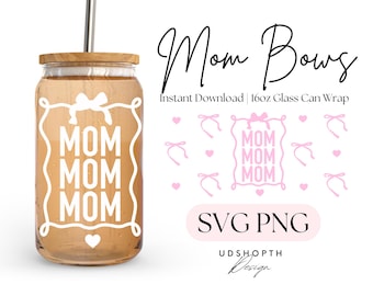 Mom Bows 16oz Glass Can Wrap SVG Digital Download, Mother's Day Libbey Svg, Mama Coquette Bow Png, Mama Glass Can Png, Mom Glass Cup Wrap