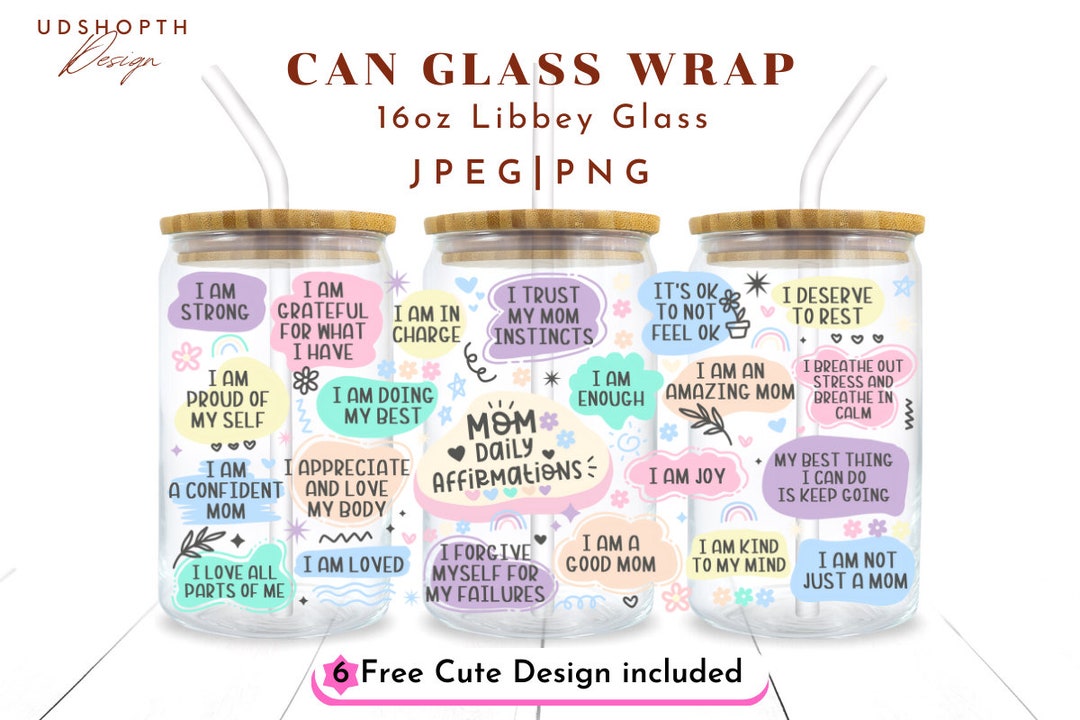 Mom Daily Affirmations Png, 16oz Libbey Glass Can Png File Cup Wrap ...