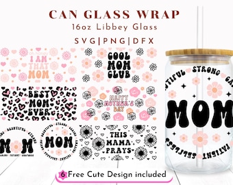 Mother's Day Svg Bundle, 16oz Libbey Glass Can Svg file Cup Wrap, Mom Quotes Svg, Mama Needs Coffee Svg, Blessed Mom Svg, Flower Svg