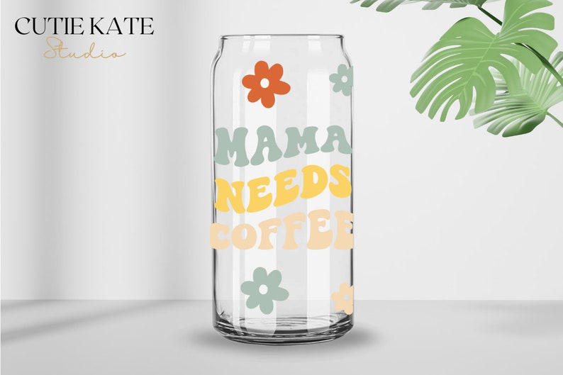 Mama Needs Coffee SVG 20oz Libbey Can Glass Wrap Svg Mom - Etsy