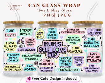 Mum’s Self Love Cup Png, 16oz Libbey Glass Can Png file Cup Wrap, Mum Sublimation Wrap, Mum Affirmation Png, Mum Daily Affirmations Png