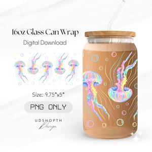 May include: A glass can wrap with a colorful jellyfish design. The wrap is 24.77cm x 12.7cm and features the text "16oz Glass Can Wrap" and "Digital Download". The design includes a wooden lid and a glass straw.