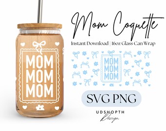 Coquette Bow Mom 16oz Glass Can Wrap SVG Digital Download, Mothers Day Libbey Svg, Mama Coquette Bow, Mama Glass Can Png, Mom Glass Cup Wrap