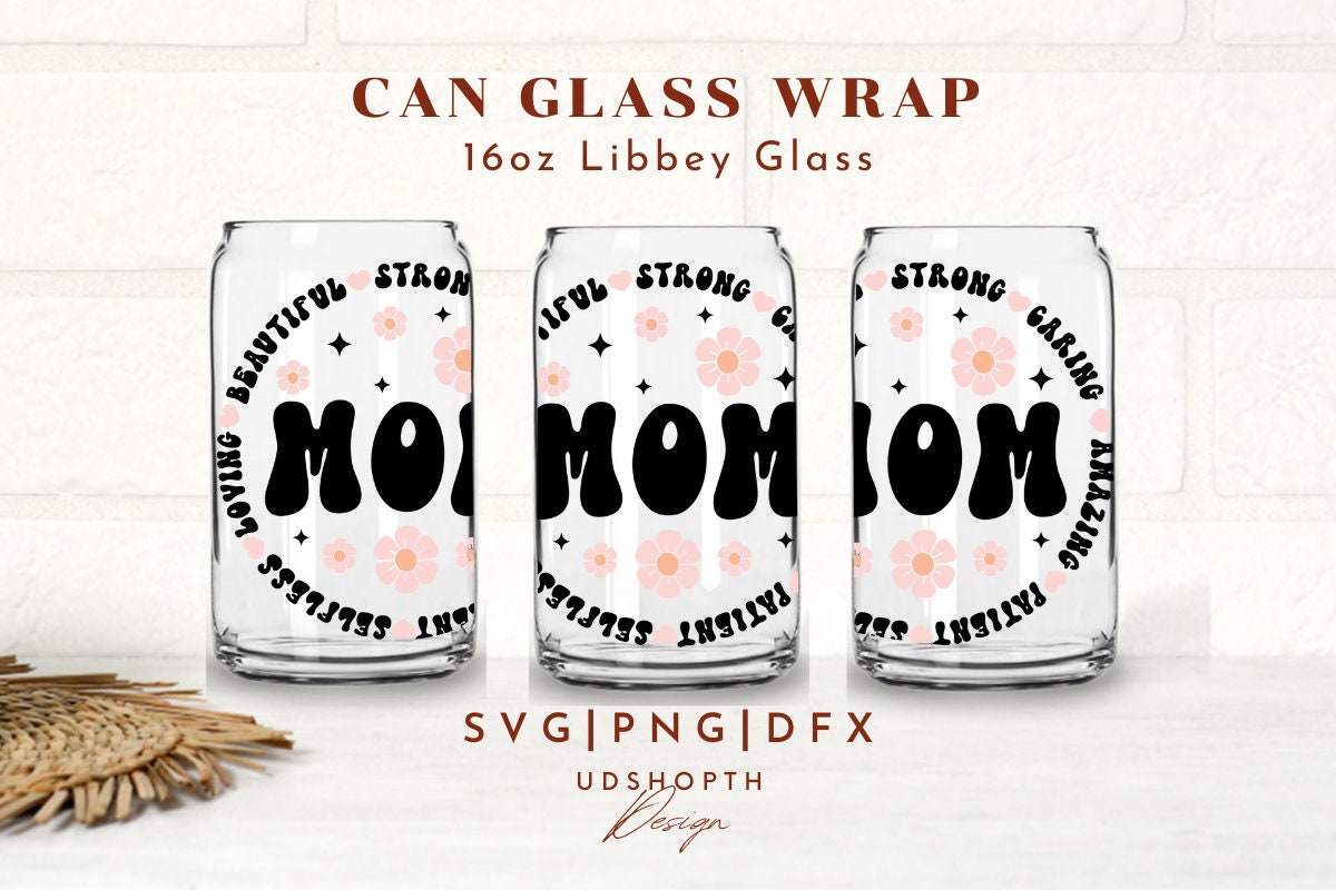 Mother's Day Svg Bundle, 16oz Libbey Glass Can Svg File Cup Wrap, Mom ...