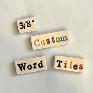 Ceramic Custom Word Tiles, 3/8" lettering, standard font, choose your own words, variety of colors, mix and match, mosaic and crafts