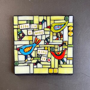 Mixed Media Mosaic "life is a song sing it", whimsical, inspirational phrase, bird tiles, gift for all occasions, wall mount or display