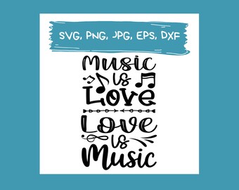 Music Cut File, Music is love, love is music quote SVG, Music SVG cut files, music lover svg, 5 files