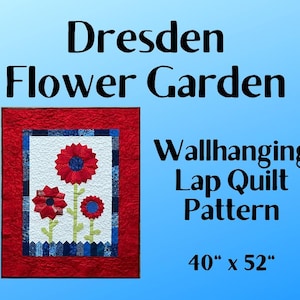 Dresden Flower Garden, PDF Quilt Pattern, Dresden Plate Wallhanging, Dresden Plate Quilt, Easy to follow directions to download today!