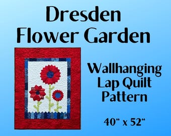 Dresden Flower Garden, PDF Quilt Pattern, Dresden Plate Wallhanging, Dresden Plate Quilt, Easy to follow directions to download today!