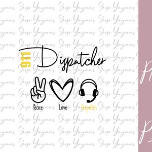 911 Dispatcher and Peace Love Dispatch PNG File Sublimation Digital Download ONLY