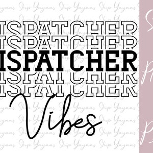 Dispatcher Vibes Sublimation PNG Digital Download