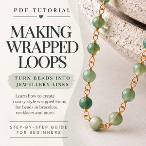Wrapped Loop Jewellery Tutorial PDF, Wire Bead Links, Beginner Jewellery Making Tutorial, Rosary Style Beaded Jewellery