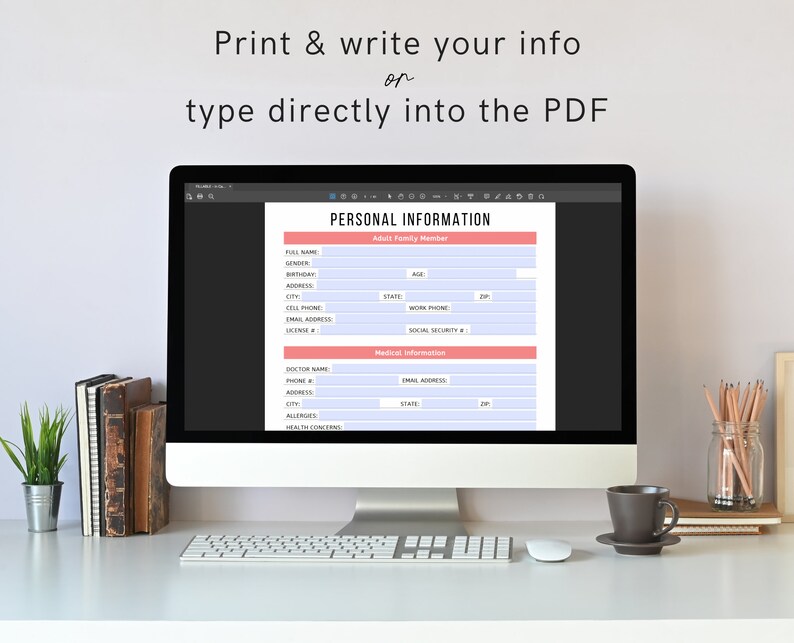 May include: A computer monitor displays a digital form titled "Personal Information." The form includes fields for name, gender, address, and medical details. Text above the form reads "Print & write your info or type directly into the PDF."