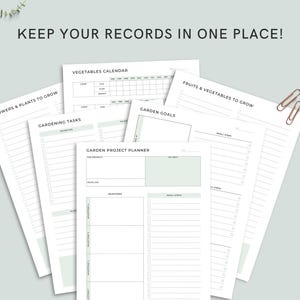May include: A collection of white gardening planner pages with green accents and text. The pages include sections for vegetables, fruits, flowers, tasks, goals, and project planning. The text "KEEP YOUR RECORDS IN ONE PLACE!" is at the top.