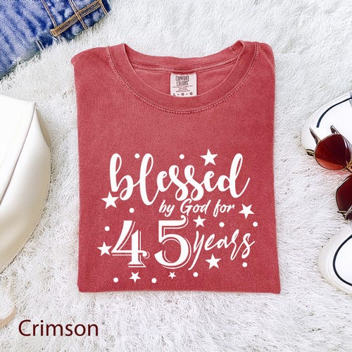 Comfort Colors 45th Birthday Shirt: Blessed by God Tee