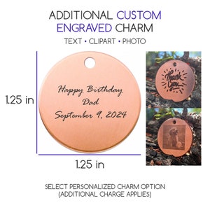 May include: A 1.25 inch round copper charm with a personalized engraving that reads "Happy Birthday Dad September 9, 2024". The charm is shown against a wood background.