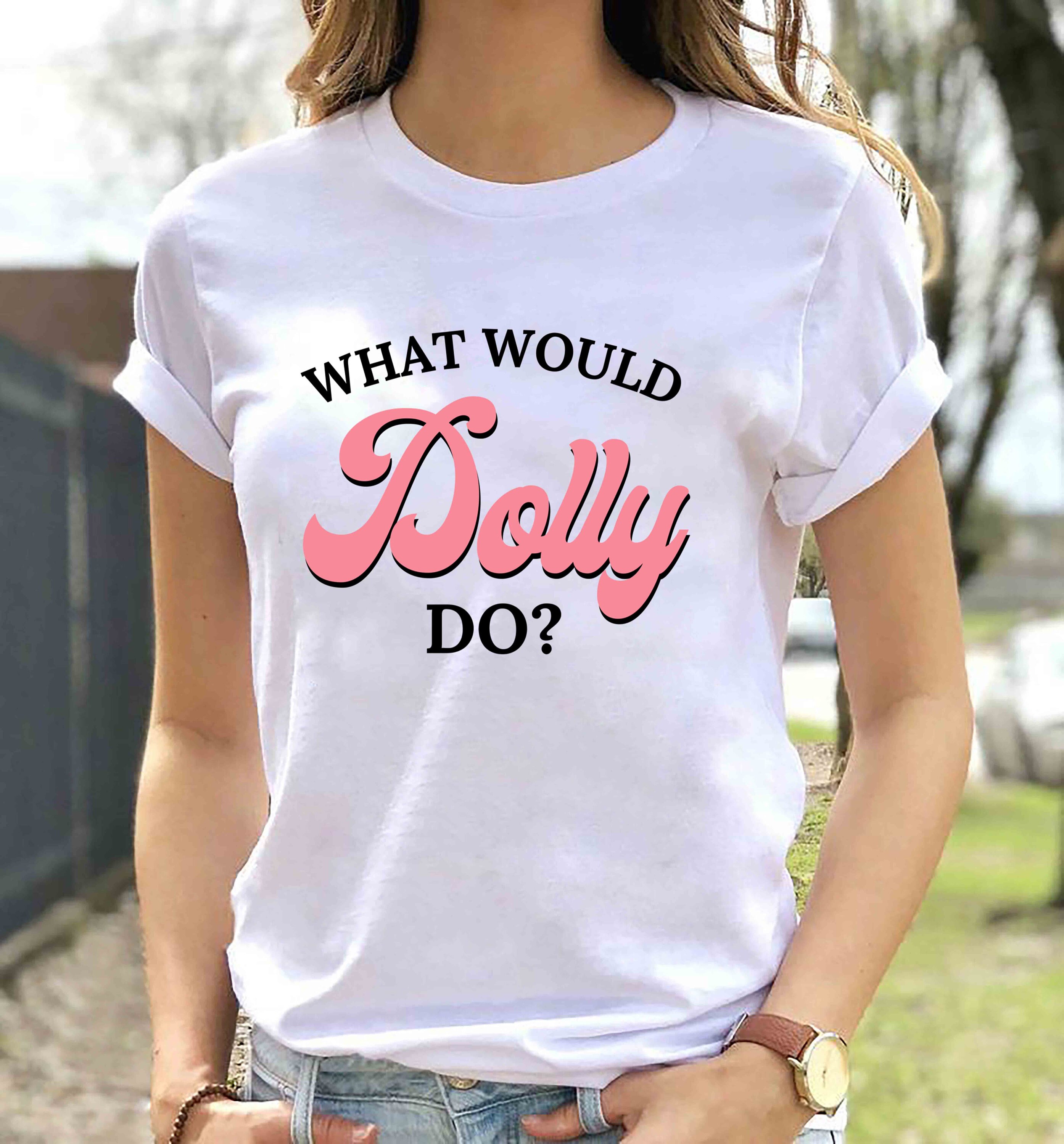 What Would Dolly Do Shirt Nashville T-Shirt Gift for Her | Etsy