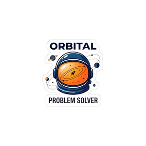 May include: A sticker with a blue and orange astronaut helmet design. The text "ORBITAL" is above the helmet, and "PROBLEM SOLVER" is below. The visor shows a rocket ship and a galaxy.