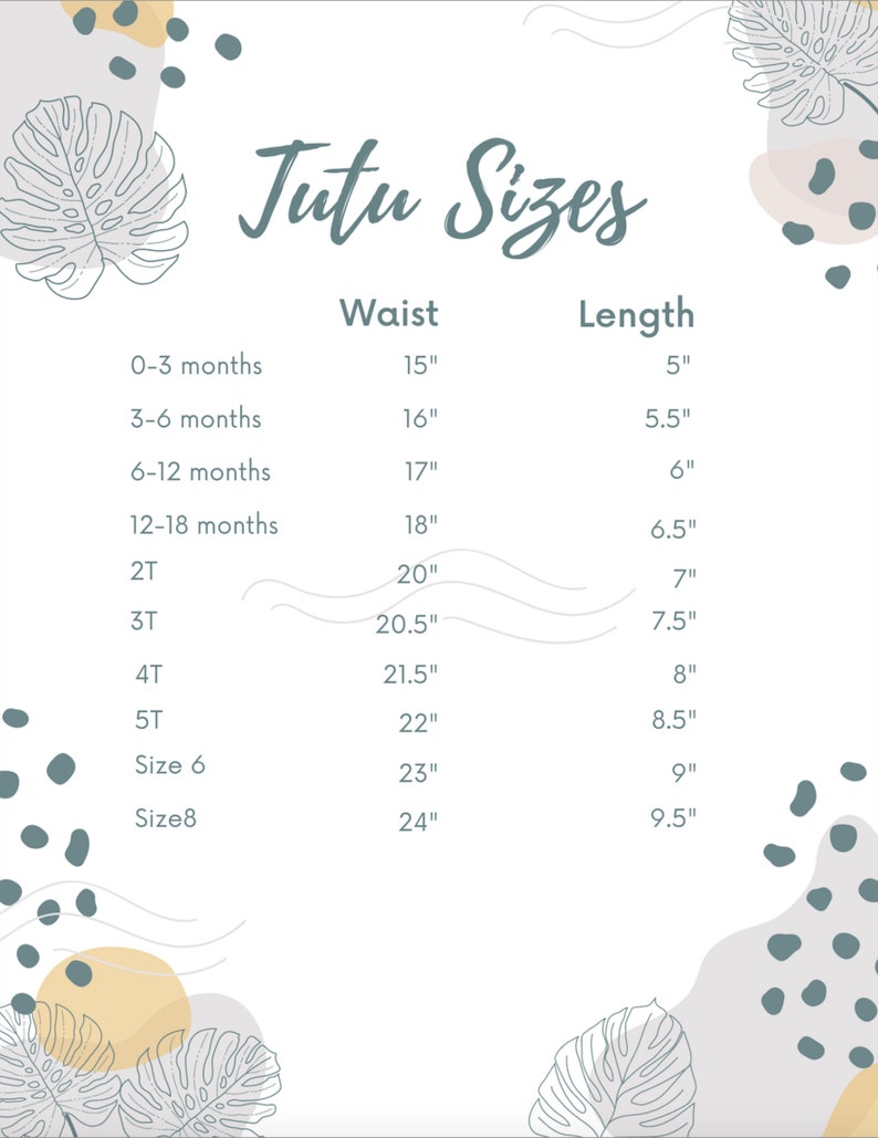 May include: A chart showing tutu sizes for babies and toddlers. The chart lists the age range, waist size in inches, and length in inches. The chart is on a white background with a light gray and beige pattern.