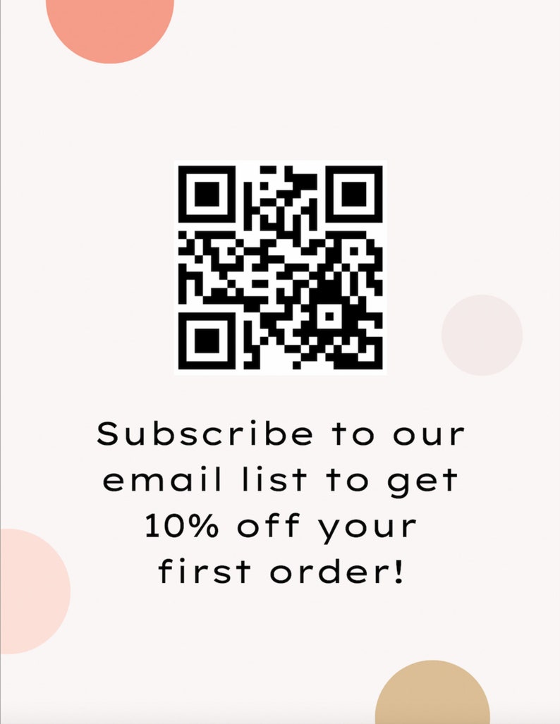 May include: Black and white QR code with the text "Subscribe to our email list to get 10% off your first order!"
