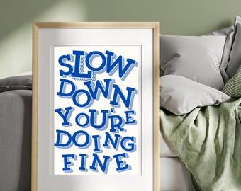 Blue Typography Print | Slow Down, You're Doing Fine (Digital Art)