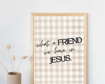 What a Friend We Have in Jesus Print | Farmhouse Gingham Scripture (Digital Download)