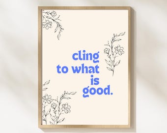 Cling to What Is Good Print | Minimalist Floral Line Art (Digital Download)