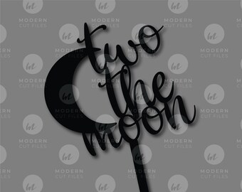 Two the moon cake topper SVG// 2 year birthday party cake topper SVG// Laser cut file // glowforge