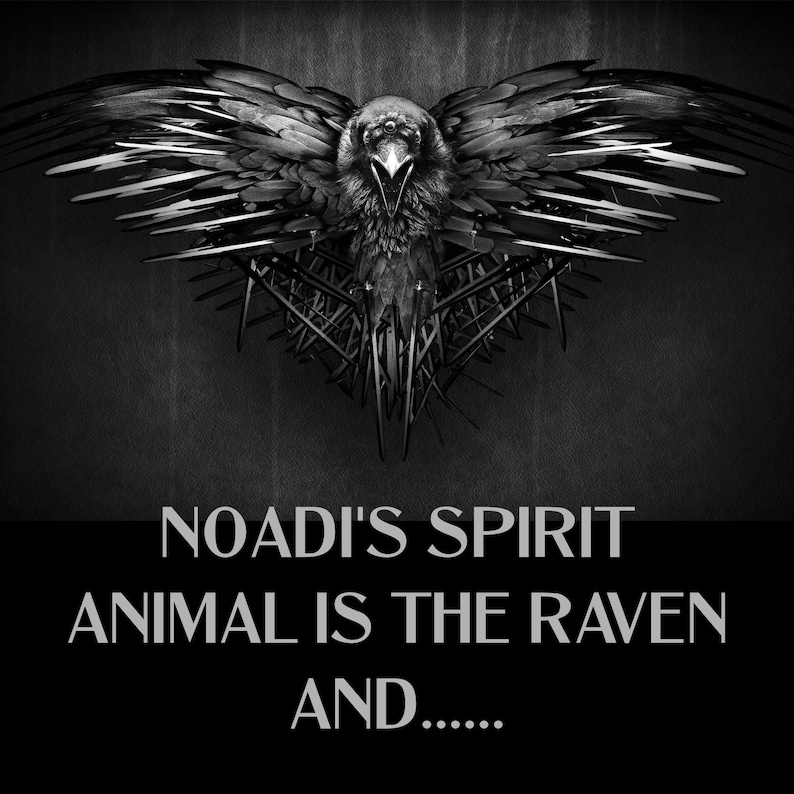 May include: Black and white graphic featuring a raven with outstretched wings, set against a textured background. The text reads "NOADI'S SPIRIT ANIMAL IS THE RAVEN AND....." in a bold, sans-serif font. The raven's design is detailed and stylized.