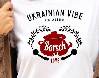 Ukrainian Vibe - Borsch and Love  (Unisex T-shirt)  Unisex T-shirt | Stand With Ukraine | Support Ukraine | UKR | UA