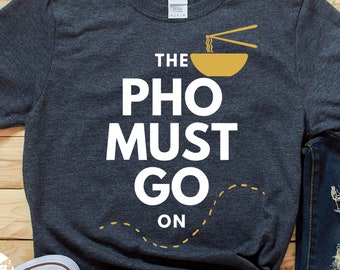 Pho Shirt / Pho t-shirt / Pho Gift / Pho Lover Shirt /Cute Pho Shirt /Funny Pho Shirt /Gift For Pho Lover / pho addict /noodles shirt / soup