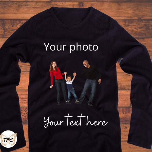 Custom Photo Long sleeve Shirt, Custom Image Shirt, Personalized Shirt, Custom T-shirt, Picture on Shirt, Custom Face Shirt, Adults T shirt,