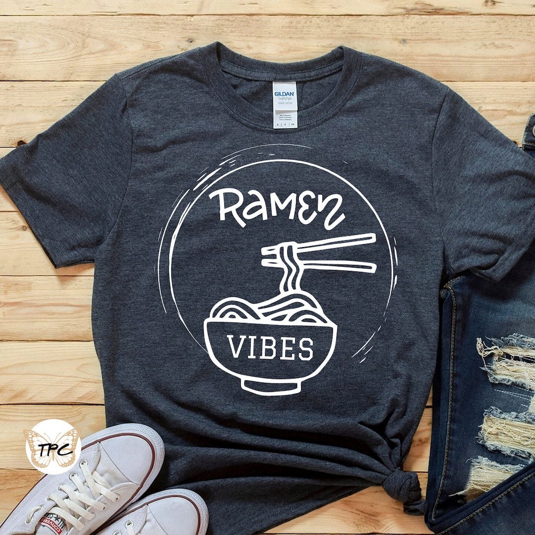 Ramen Shirt Ramen Lover Gift Noodles Shirt Noodle Lover Etsy