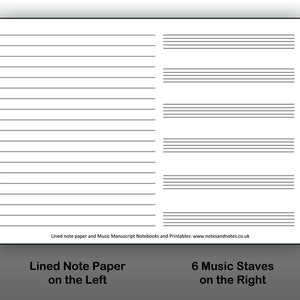 May include: A printable sheet of paper with lined note paper on the left side and six music staves on the right side. The text at the bottom reads "Lined note paper and Music Manuscript Notebooks and Printables: www.notesandnotes.co.uk".