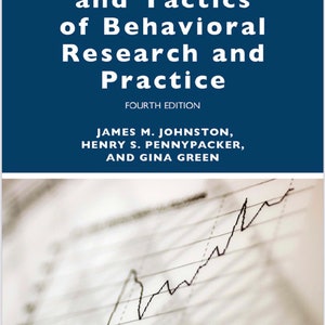 Strategies and tactics of behavioral research and practice by Gina Green, Henry S. Pennypacker and James M. Johnston